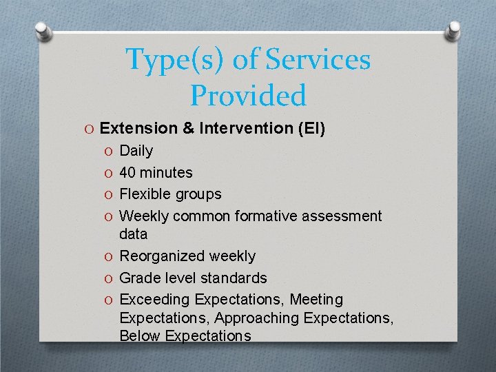 Type(s) of Services Provided O Extension & Intervention (EI) O Daily O 40 minutes