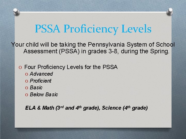 PSSA Proficiency Levels Your child will be taking the Pennsylvania System of School Assessment