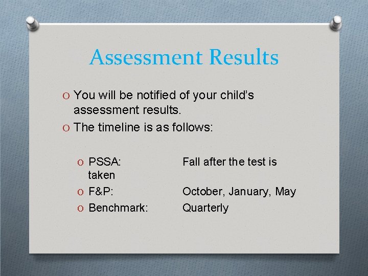 Assessment Results O You will be notified of your child’s assessment results. O The