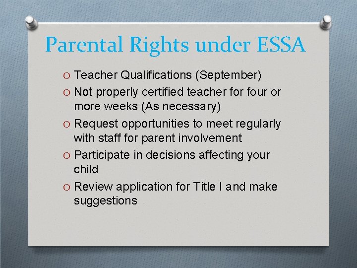 Parental Rights under ESSA O Teacher Qualifications (September) O Not properly certified teacher four
