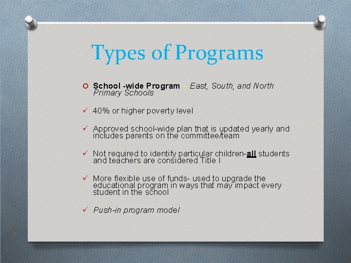 Types of Programs School -wide Program – East, South, and North Primary Schools ü