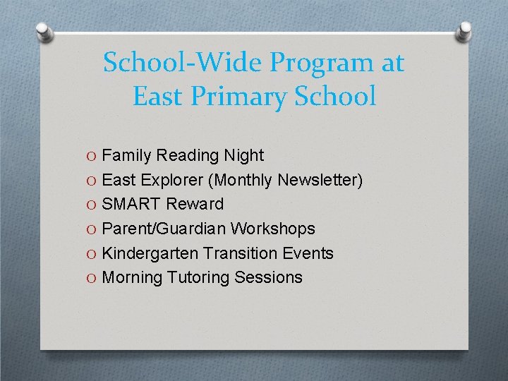 School-Wide Program at East Primary School O Family Reading Night O East Explorer (Monthly