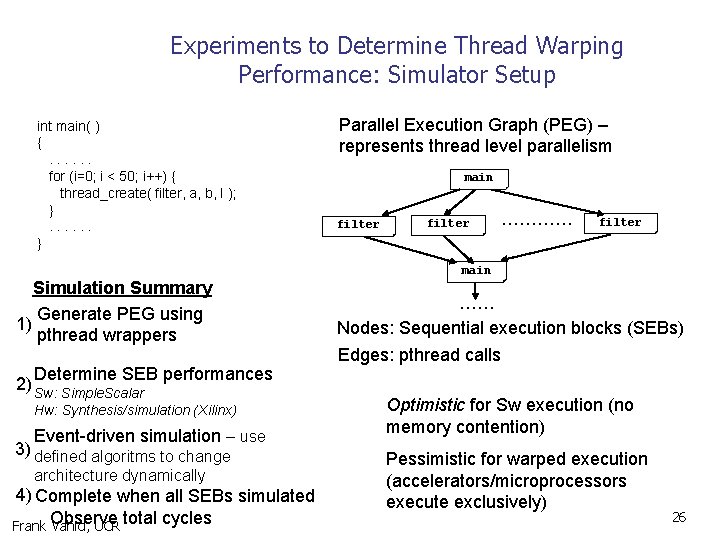 Experiments to Determine Thread Warping Performance: Simulator Setup int main( ) {. . .