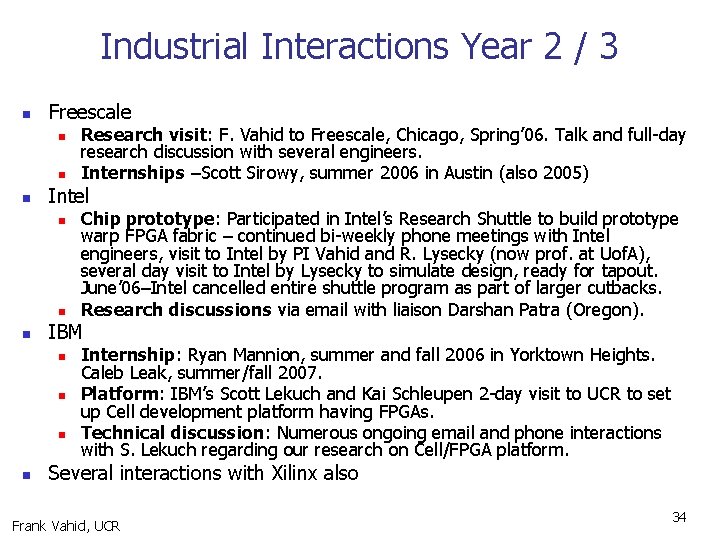 Industrial Interactions Year 2 / 3 n Freescale n n n Intel n n