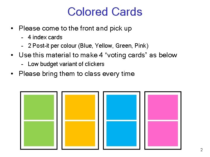 Colored Cards • Please come to the front and pick up – 4 index