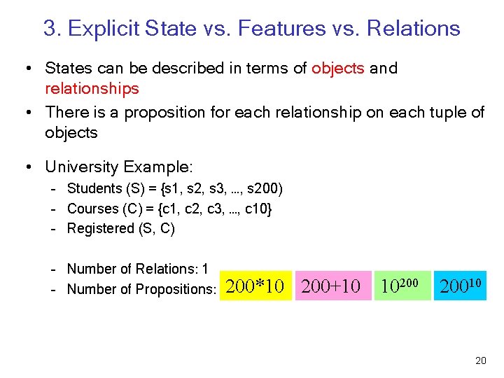 3. Explicit State vs. Features vs. Relations • States can be described in terms