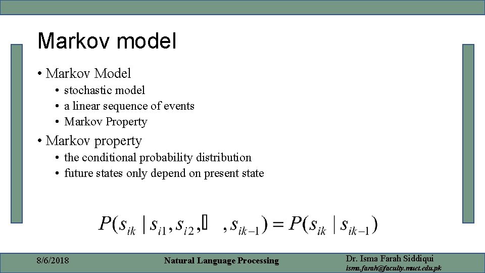 Markov model • Markov Model • stochastic model • a linear sequence of events