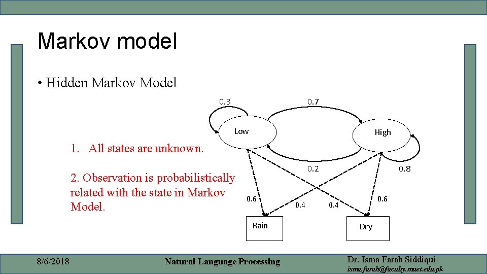 Markov model • Hidden Markov Model 0. 3 0. 7 Low High 1. All