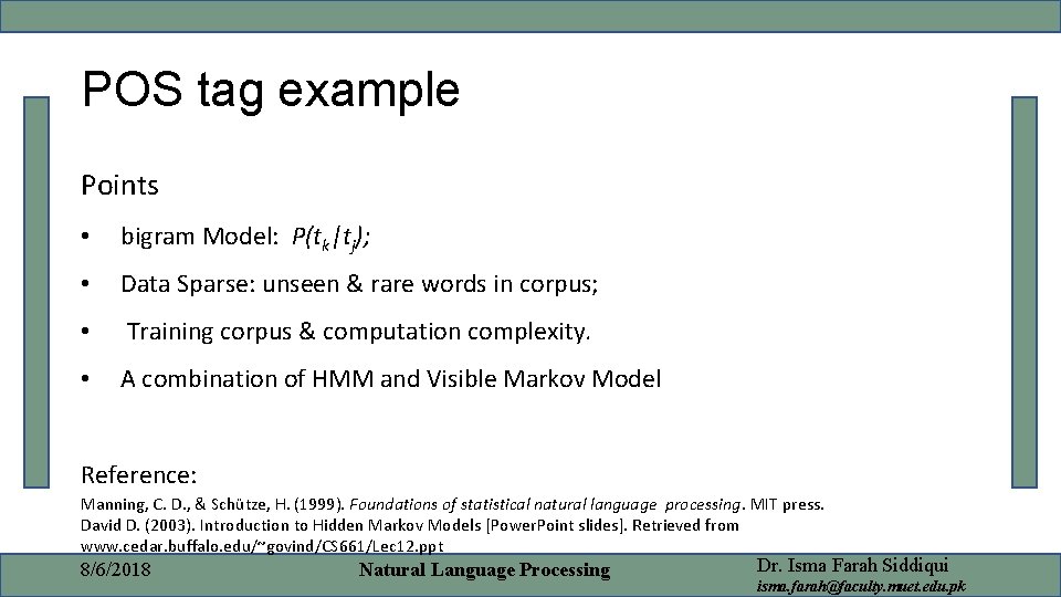 POS tag example Points • bigram Model: P(tk|tj); • Data Sparse: unseen & rare