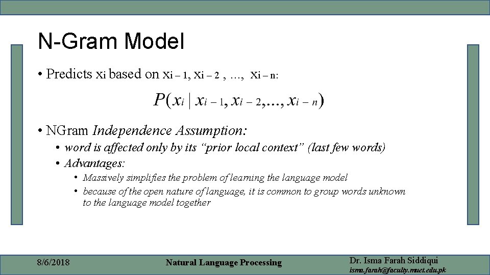 N-Gram Model • Predicts xi based on xi – 1, xi – 2 ,