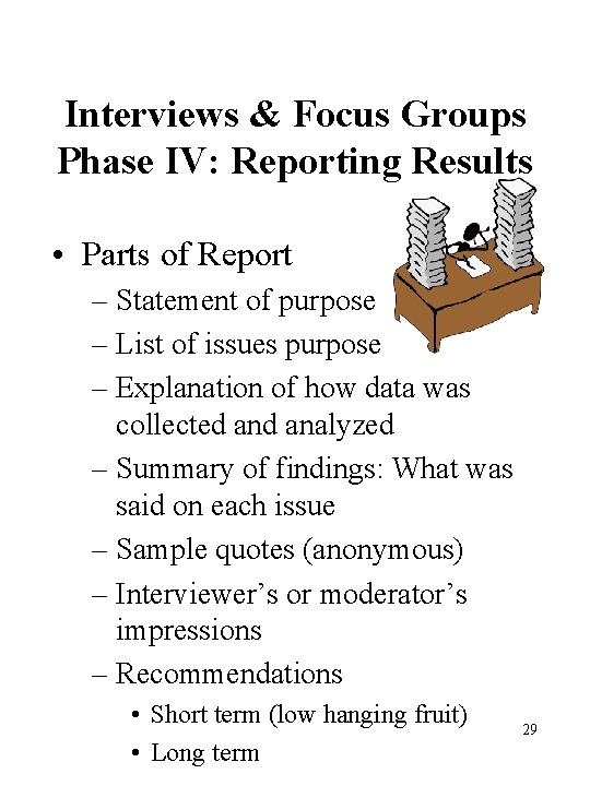 Interviews & Focus Groups Phase IV: Reporting Results • Parts of Report – Statement