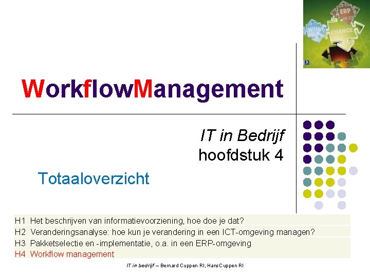 Workflow. Management IT in Bedrijf hoofdstuk 4 Totaaloverzicht H 1 Het beschrijven van informatievoorziening,