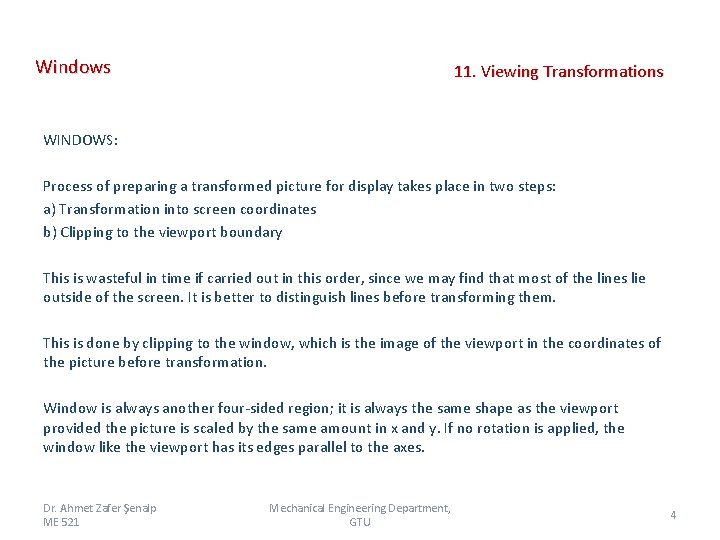 Windows 11. Viewing Transformations WINDOWS: Process of preparing a transformed picture for display takes