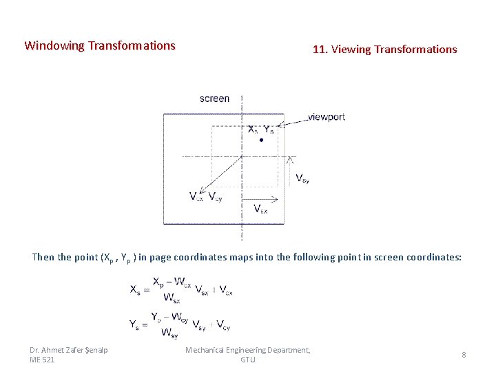 Windowing Transformations 11. Viewing Transformations Then the point (Xp , Yp ) in page