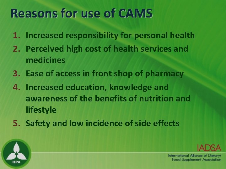 Reasons for use of CAMS 1. Increased responsibility for personal health 2. Perceived high