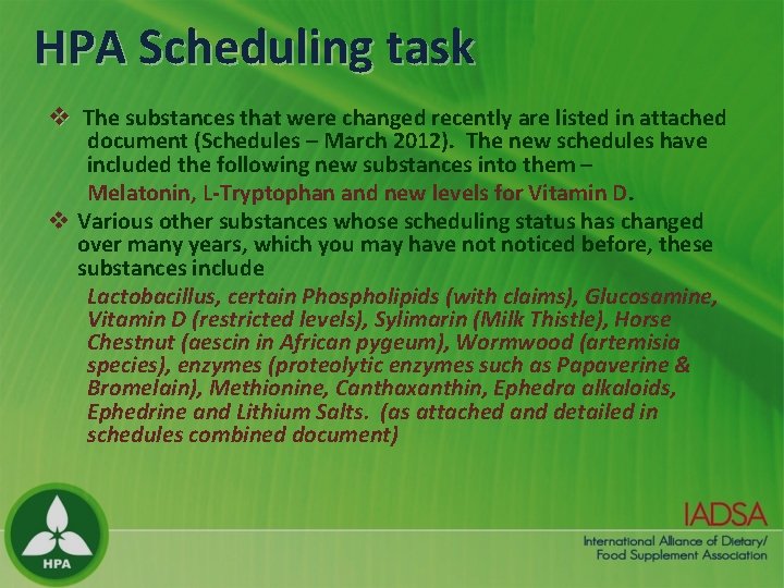 HPA Scheduling task v The substances that were changed recently are listed in attached HPA Scheduling task v The substances that were changed recently are listed in attached