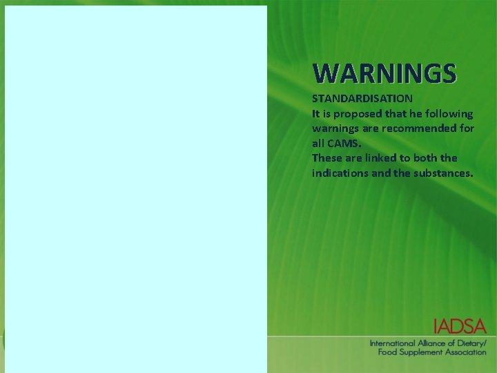 WARNINGS STANDARDISATION It is proposed that he following warnings are recommended for all CAMS.