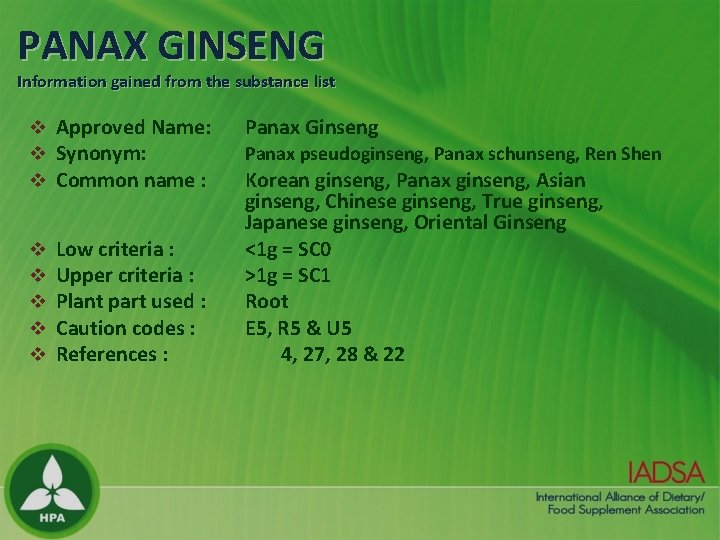 PANAX GINSENG Information gained from the substance list v Approved Name: v Synonym: v