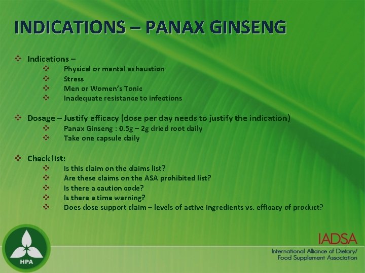 INDICATIONS – PANAX GINSENG v Indications – v v Physical or mental exhaustion Stress