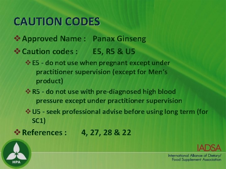 CAUTION CODES v Approved Name : Panax Ginseng v Caution codes : E 5,