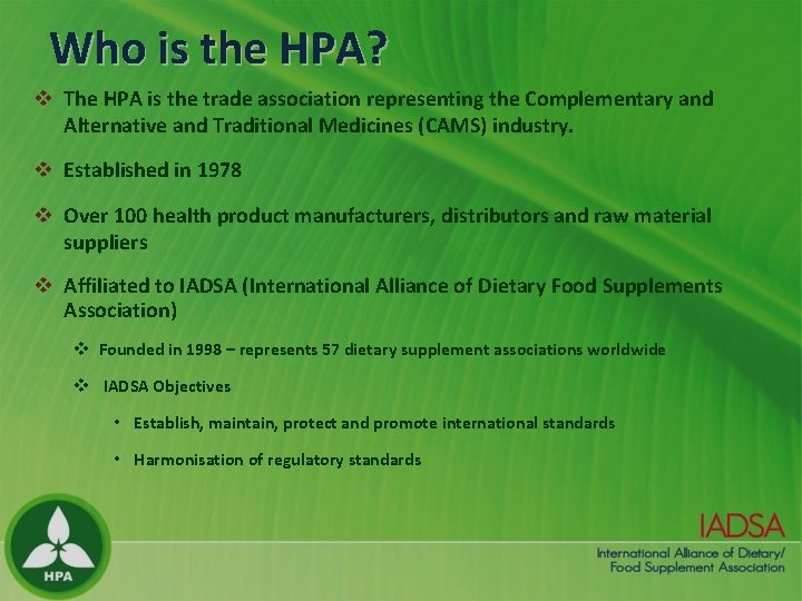 Who is the HPA? v The HPA is the trade association representing the Complementary