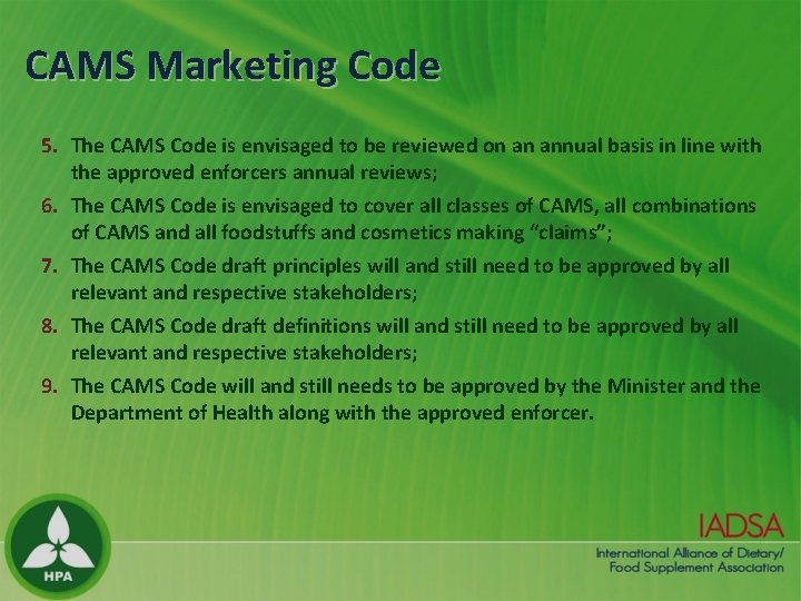 CAMS Marketing Code 5. The CAMS Code is envisaged to be reviewed on an