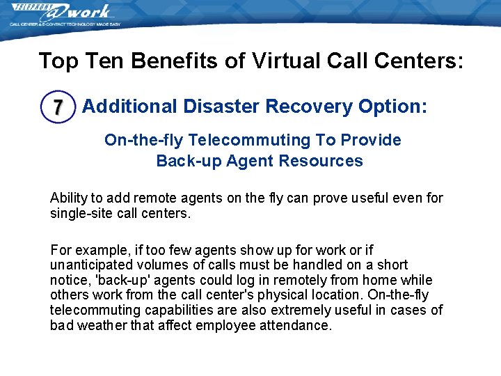 Top Ten Benefits of Virtual Call Centers: Additional Disaster Recovery Option: On-the-fly Telecommuting To Top Ten Benefits of Virtual Call Centers: Additional Disaster Recovery Option: On-the-fly Telecommuting To