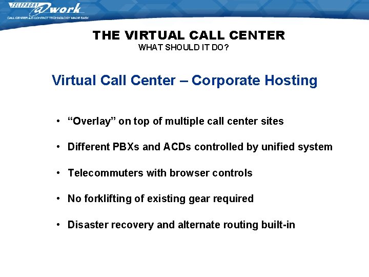 THE VIRTUAL CALL CENTER WHAT SHOULD IT DO? Virtual Call Center – Corporate Hosting THE VIRTUAL CALL CENTER WHAT SHOULD IT DO? Virtual Call Center – Corporate Hosting