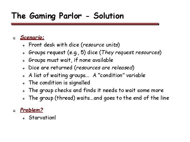 The Gaming Parlor - Solution q q Scenario: v Front desk with dice (resource