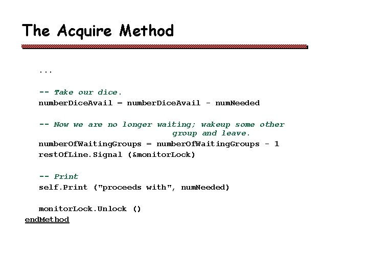 The Acquire Method. . . -- Take our dice. number. Dice. Avail = number.