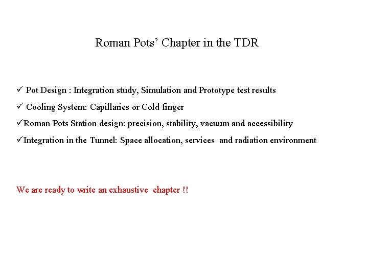 Roman Pots’ Chapter in the TDR ü Pot Design : Integration study, Simulation and