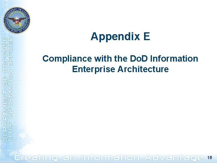 Appendix E Compliance with the Do. D Information Enterprise Architecture 15 