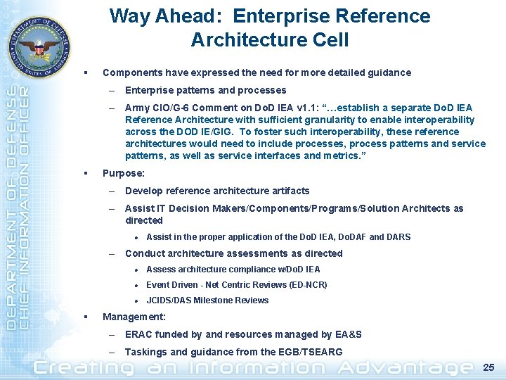 Way Ahead: Enterprise Reference Architecture Cell § Components have expressed the need for more