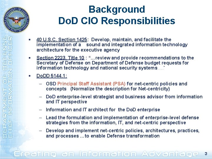 Background Do. D CIO Responsibilities § 40 U. S. C. Section 1425: Develop, maintain,