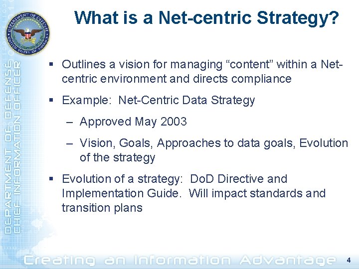 What is a Net-centric Strategy? § Outlines a vision for managing “content” within a