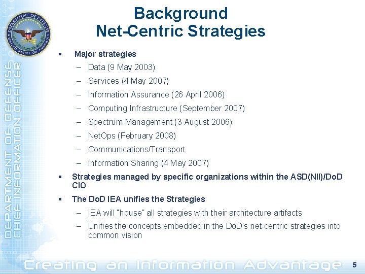 Background Net-Centric Strategies § Major strategies – Data (9 May 2003) – Services (4