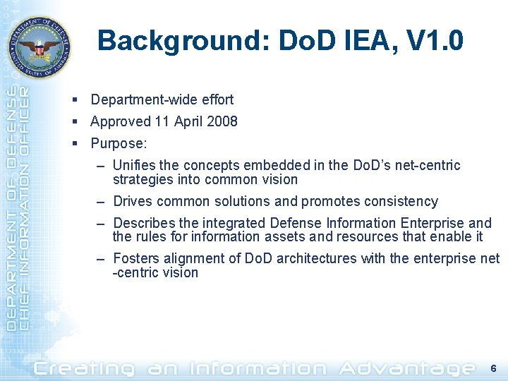 Background: Do. D IEA, V 1. 0 § Department-wide effort § Approved 11 April