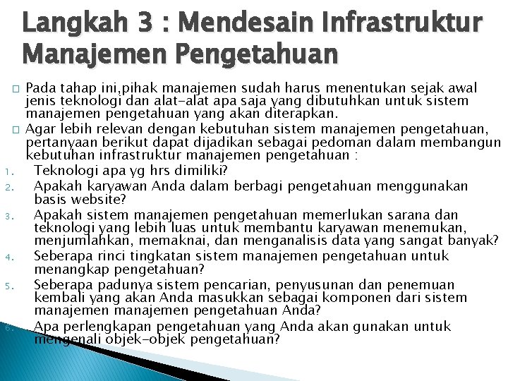 Langkah 3 : Mendesain Infrastruktur Manajemen Pengetahuan � � 1. 2. 3. 4. 5.