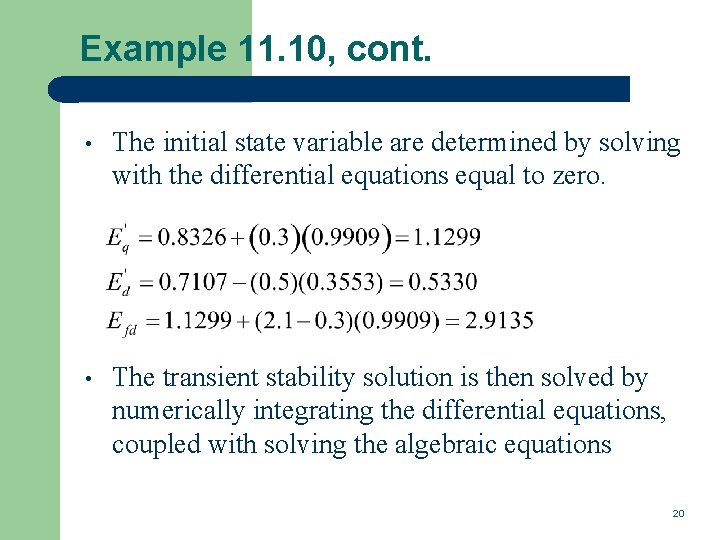 Example 11. 10, cont. • The initial state variable are determined by solving with