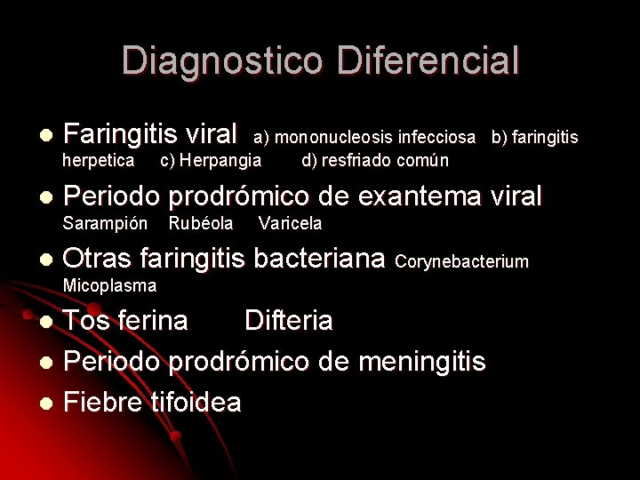 Diagnostico Diferencial l Faringitis viral herpetica l Periodo prodrómico de exantema viral Sarampión l Diagnostico Diferencial l Faringitis viral herpetica l Periodo prodrómico de exantema viral Sarampión l