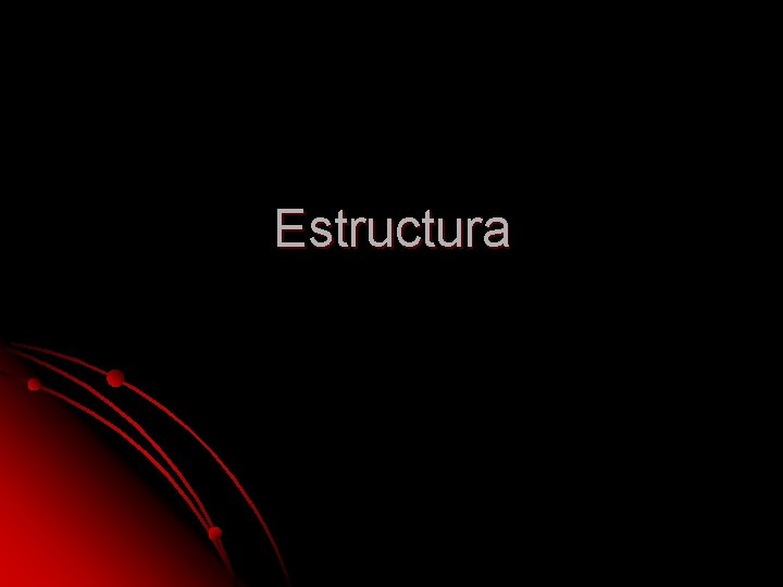 Estructura Estructura