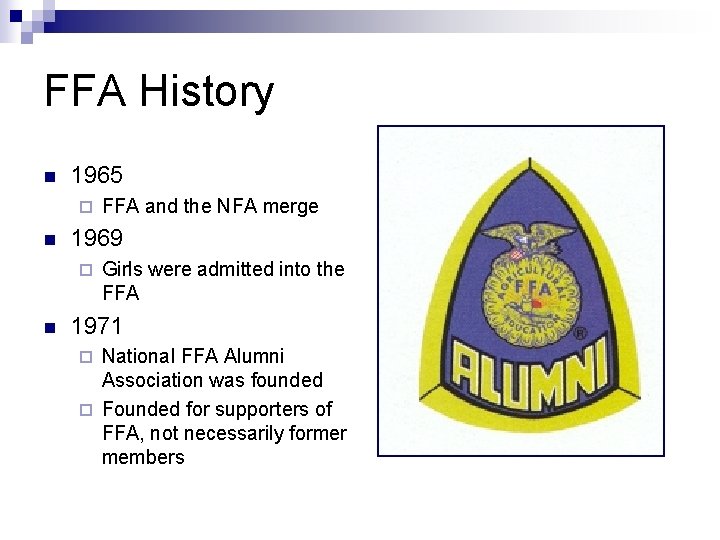 FFA History n 1965 ¨ n 1969 ¨ n FFA and the NFA merge