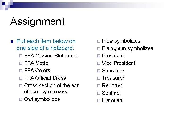 Assignment n Put each item below on one side of a notecard: FFA Mission