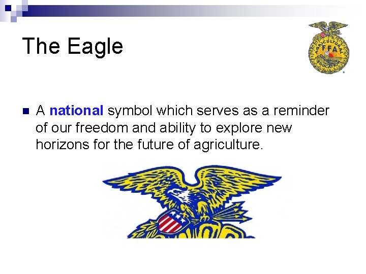 The Eagle n A national symbol which serves as a reminder of our freedom