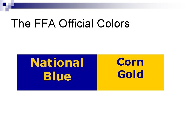The FFA Official Colors National Blue Corn Gold 