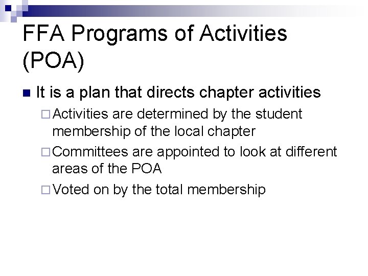 FFA Programs of Activities (POA) n It is a plan that directs chapter activities