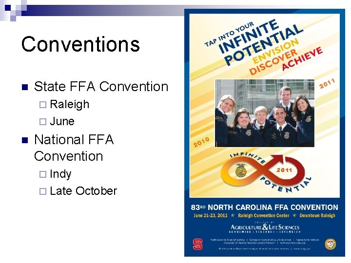 Conventions n State FFA Convention ¨ Raleigh ¨ June n National FFA Convention ¨