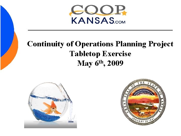 Continuity of Operations Planning Project Tabletop Exercise May 6 th, 2009 