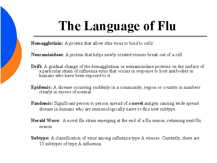 The Language of Flu Hemagglutinin: A protein that allow sthe virus to bind to
