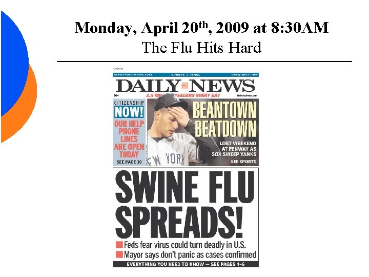Monday, April 20 th, 2009 at 8: 30 AM The Flu Hits Hard 